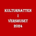 Kulturnatten i Vershuset – 2024.1 – 300 X 300 – Hjemmeside